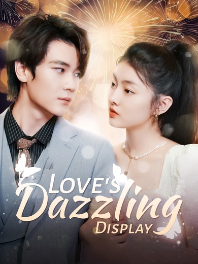 Love's Dazzling Display