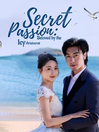 [Dubbed] Secret Passion: Beloved by the Icy Aristocrat