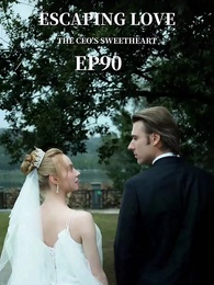 Escaping Love: The CEO's Sweetheart - Episode 90