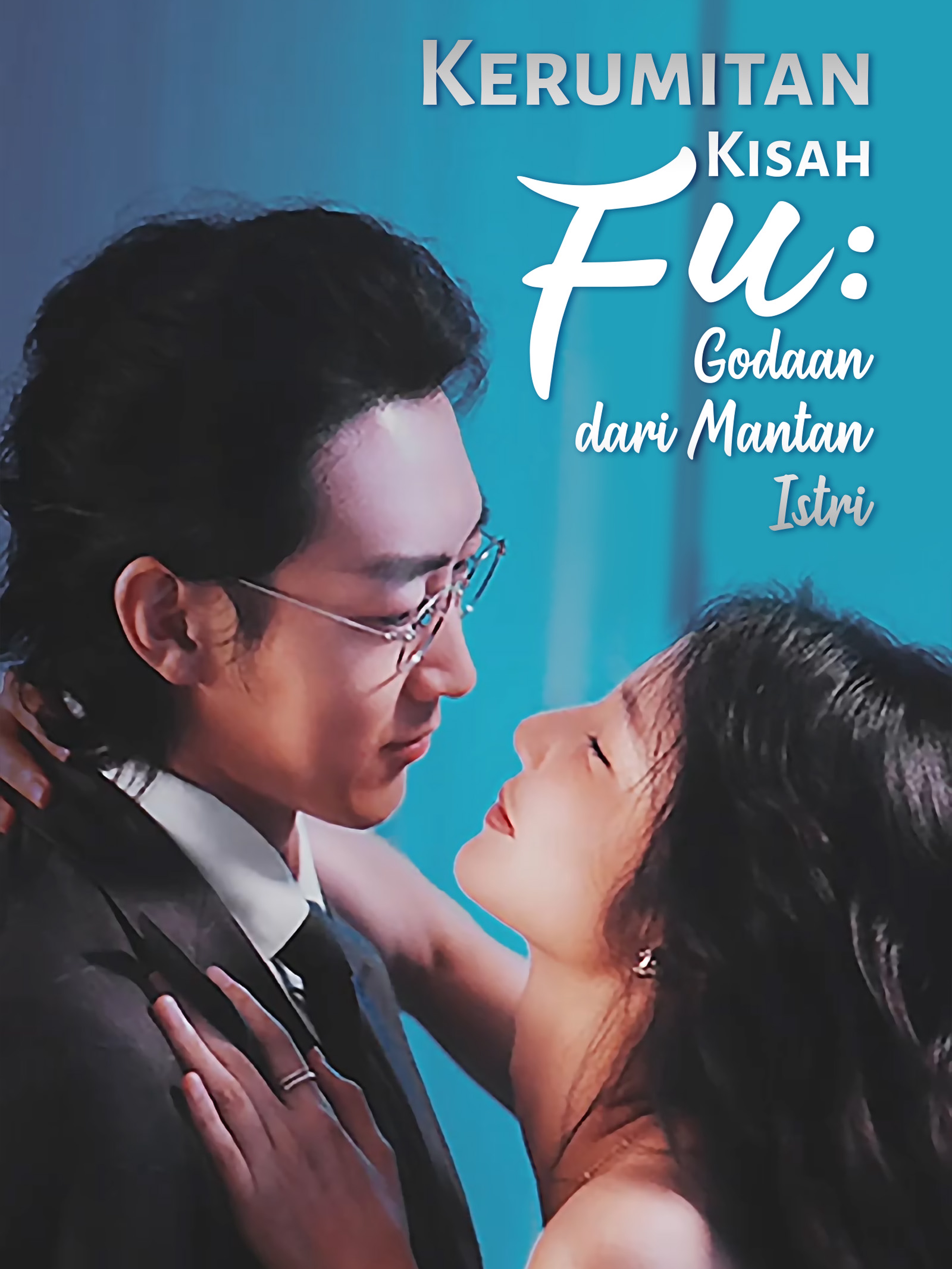 Kerumitan Kisah Fu: Godaan dari Mantan Istri