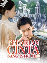 [Dijuluki] Pelarian Cinta Istri Sang CEO