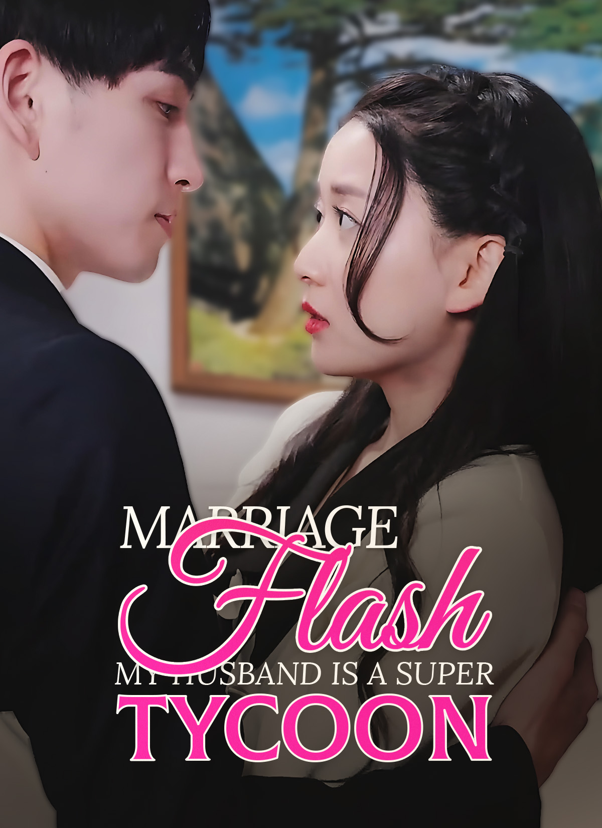 Flash Marriage: My Husband is a Super Tycoon(Subtitled Version)