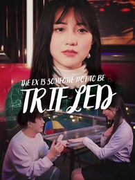 [Dubbed] The Ex is Someone Not to be Trifled
