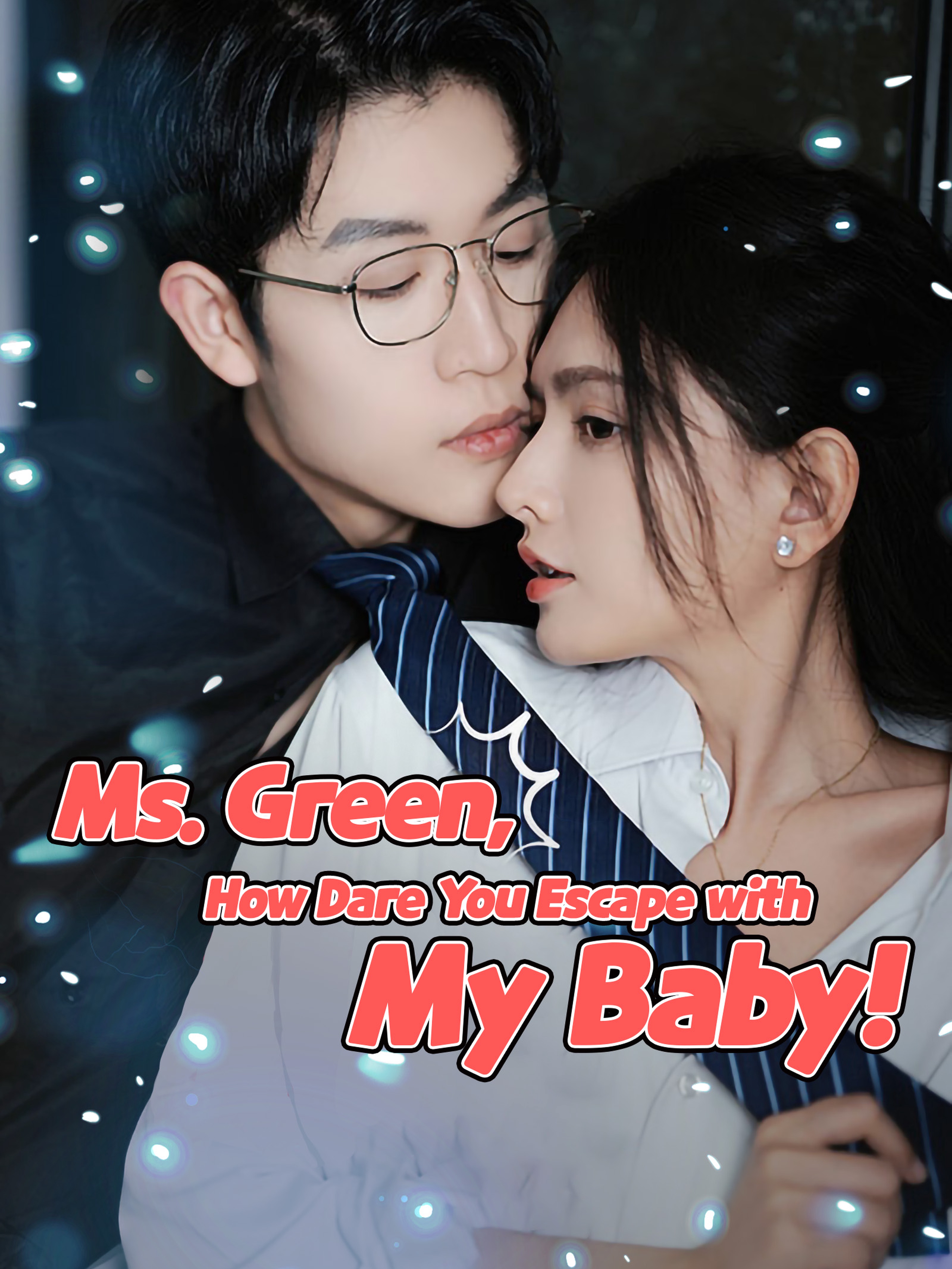 Ms. Green, How Dare You Escape with My Baby!