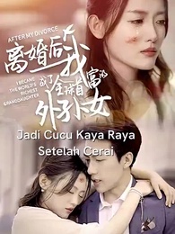 Episode 1 - Jadi Cucu Kaya Raya Setelah Cerai