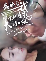 Episode 1 - [Dijuluki] Jadi Nona Kaya Raya Setelah Cerai