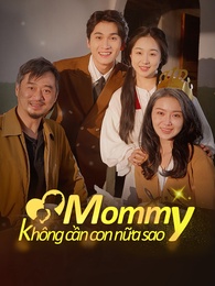 Mommy không cần con nữa sao