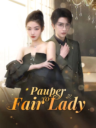 Pauper to Fair Lady