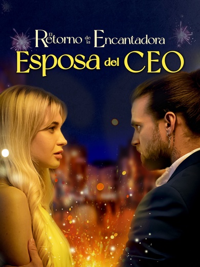 El Retorno de la Encantadora Esposa del CEO