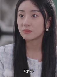 Tập 78 - Sau Ly Hôn, Chồng Cũ Cầu Tái Hôn