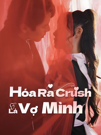 Hóa Ra Crush Là Vợ Mình