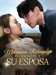 Matrimonio Relámpago: El Magnate y su Esposa