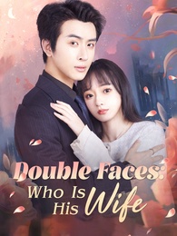 Double Faces: Who Is His Wife