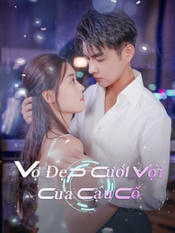 Vợ Đẹp Cưới Vội Của Cậu Cố