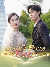 The Double Faces of My Fool Husband