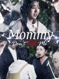 Mommy, Dont Kill Me