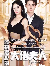 Episode 1 - Nyonya Bos yang Obsesif dan Dingin