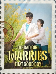 The Bad Girl Marries That Good Boy
