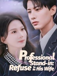 Professional Stand-in: Refuse To Be His Wife