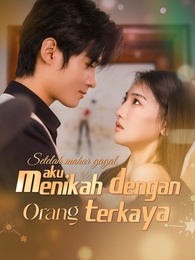 Setelah mahar gagal, aku menikah dengan orang terkaya