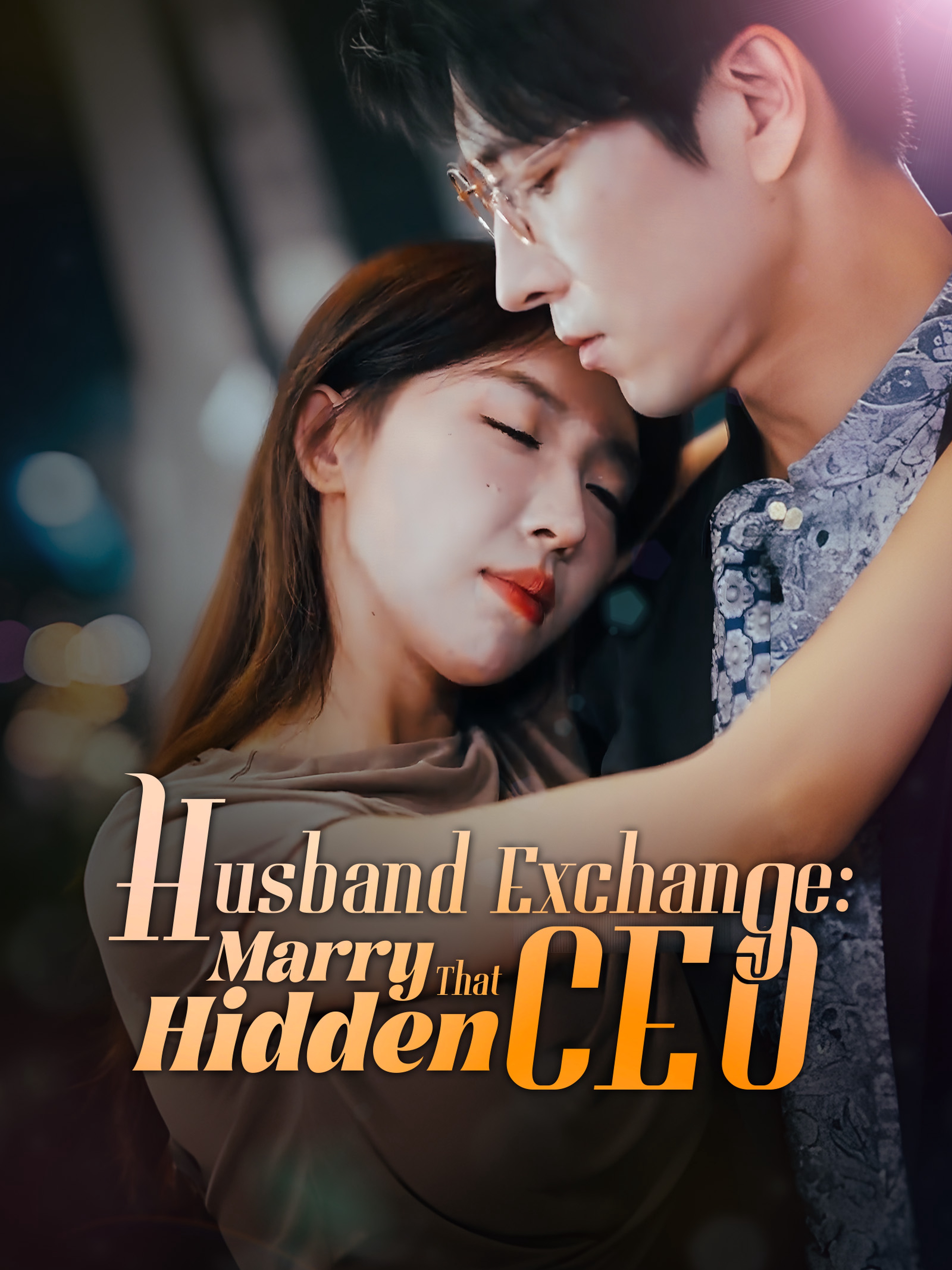 Husband Exchange: Marry That Hidden CEO