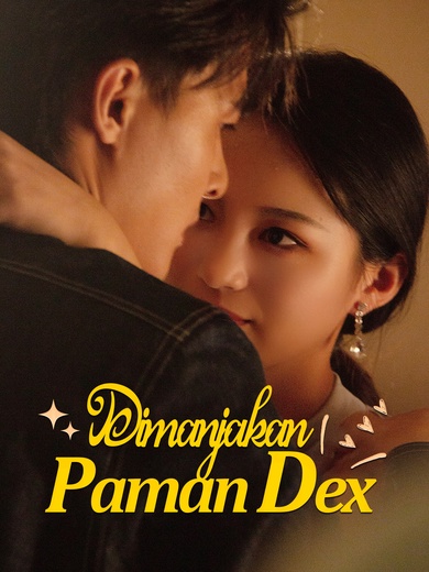 Dimanjakan Paman Dex