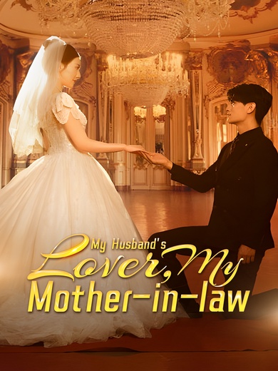 My Husband's Lover, My Mother-in-law