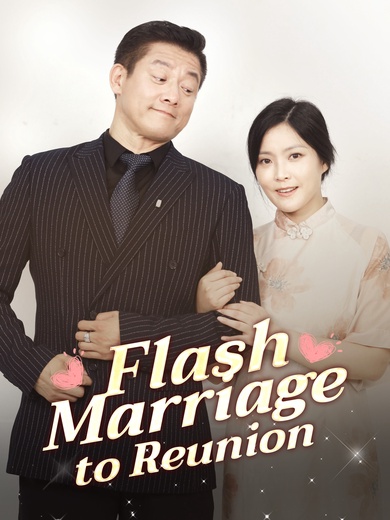 Flash Marriage to Reunion