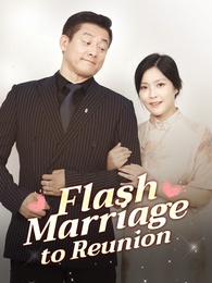 Flash Marriage to Reunion