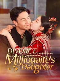 Divorce the Millionaire's Daughter