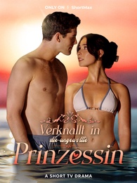 Verknallt in die ungewollte Prinzessin