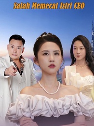 Salah Memecat Istri CEO - Episode 1