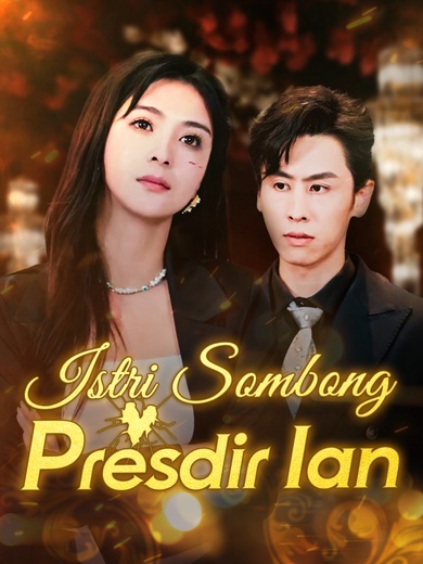 Istri Sombong Presdir Ian