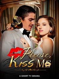 Please, Kiss Me