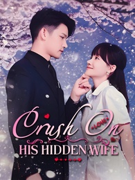 Crush On His Hidden Wife