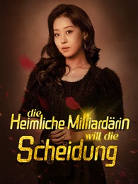 Die heimliche Milliardärin will die Scheidung