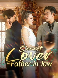 Secret Lover: His Father-in-law