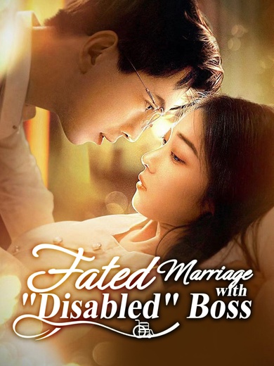 Fated Marriage with "Disabled" Boss