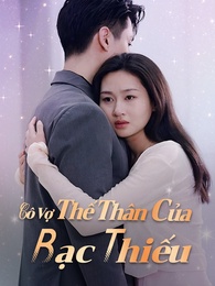 Cô Vợ Thế Thân Của Bạc Thiếu