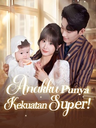 Anakku Punya Kekuatan Super!
