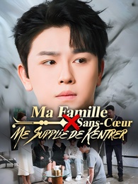 Ma Famille Sans-Cœur Me Supplie de Rentrer