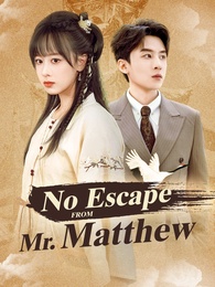 No Escape from Mr. Matthew