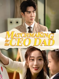 Matchmaking for the CEO Dad