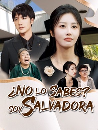 ¿No lo sabes? Soy salvadora