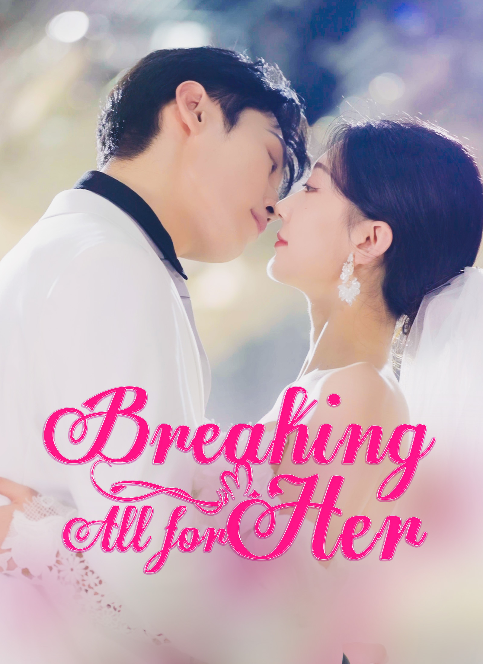 Breaking All for Her