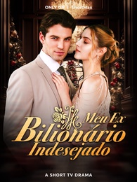 Meu Ex. Bilionário Indesejado