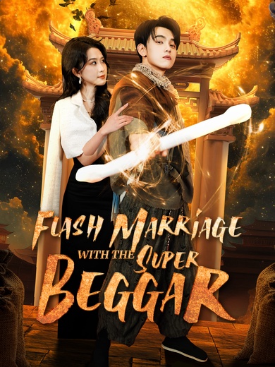 Flash Marriage with the Super Beggar