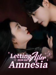 Letting Him Go After Amnesia