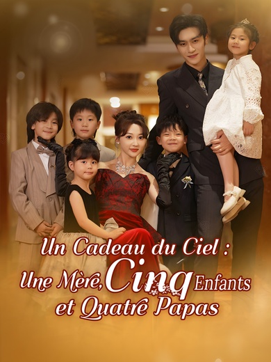 Un Cadeau du Ciel : Une Mère, Cinq Enfants et Quatre Papas