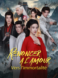 Renoncer à l'amour - Vers l'immortalité